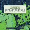Green Infrastructure: Map and Plan the Natural World with GIS eBook
