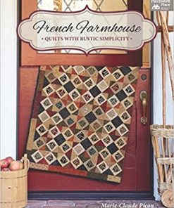 French Farmhouse: Quilts with Rustic Simplicity eBook