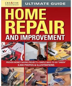 Ultimate Guide to Home Repair and Improvement, Updated Edition: Proven Money-Saving Projects; 3,400 Photos & Illustrations eBook