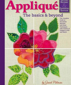 Applique: The Basics and Beyond, Second Revised & Expanded Edition: The Complete Guide to Successful Machine and Hand Techniques with Dozens of Designs to Mix and Match eBook