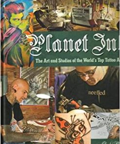 Planet Ink: The Art and Studios of the World's Top Tattoo Artists eBook