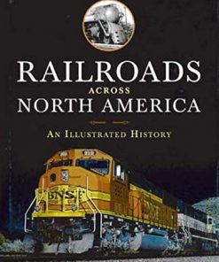 Railroads Across North America: An Illustrated History eBook