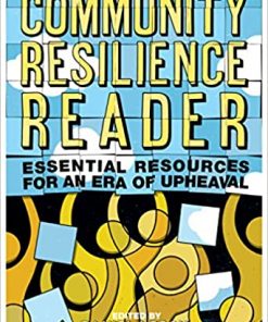 The Community Resilience Reader: Essential Resources for an Era of Upheaval eBook