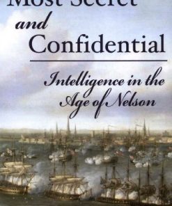 Most Secret and Confidential: Intelligence in the Age of Nelson eBook