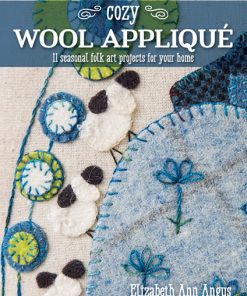 Cozy Wool Appliqué: 11 Seasonal Folk Art Projects for Your Home eBook