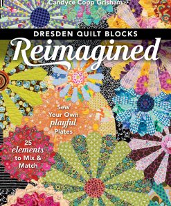 Dresden Quilt Blocks Reimagined: Sew Your Own Playful Plates; 25 Elements to Mix & Match eBook
