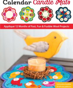 Kim Schaefer’s Calendar Candle Mats: Appliqué 12 Months of Fast, Fun & Fusible Wool Projects eBook