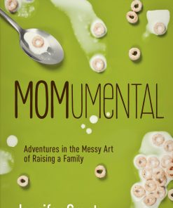 MOMumental: Adventures in the Messy Art of Raising a Family eBook