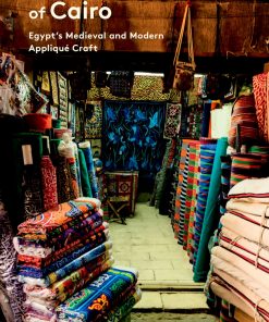 The Tentmakers of Cairo: Egypt's Medieval and Modern Appliqué Craft eBook