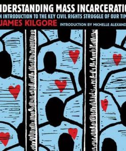 Understanding Mass Incarceration: A People's Guide to the Key Civil Rights Struggle of Our Time eBook