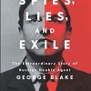 Spies, Lies, and Exile: The Extraordinary Story of Russian Double Agent George Blake eBook