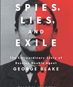 Spies, Lies, and Exile: The Extraordinary Story of Russian Double Agent George Blake eBook