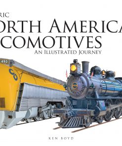 Historic North American Locomotives: An Illustrated Journey eBook