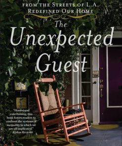 The Unexpected Guest: How a Homeless Man from the Streets of L.A. Redefined Our Home eBook