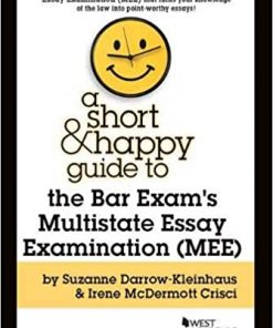 Darrow-Kleinhaus and Crisci's A Short & Happy Guide to the Bar Exam's Multistate Essay Examination (MEE) eBook