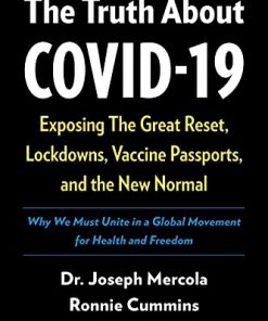 The Truth About COVID-19: Exposing The Great Reset, Lockdowns, Vaccine Passports, and the New Normal eBook