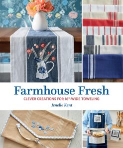 Farmhouse Fresh: Clever Creations for 16"-Wide Toweling eBook