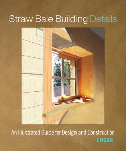 Straw Bale Building Details: An Illustrated Guide for Design and Construction eBook
