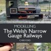 Modelling the Welsh Narrow Gauge Railways eBook
