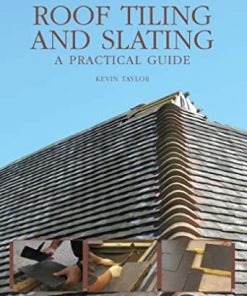 Roof Tiling and Slating: A Practical Guide eBook