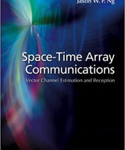 Space-Time Array Communications:Vector Channel Estimation and Reception eBook