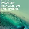 Wavelet Analysis on the Sphere: Spheroidal Wavelets eBook