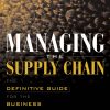 Managing the Supply Chain: The Definitive Guide for the Business Professional eBook