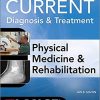 Current Diagnosis and Treatment Physical Medicine and Rehabilitation eBook