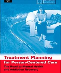Treatment Planning for Person-Centered Care: The Road to Mental Health and Addiction Recovery eBook