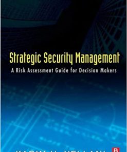 Strategic Security Management: A Risk Assessment Guide for Decision Makers eBook