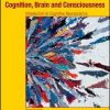 Cognition, Brain, and Consciousness: Introduction to Cognitive Neuroscience eBook