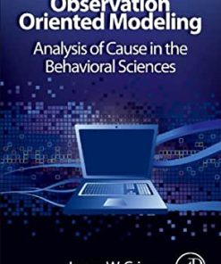 Observation Oriented Modeling: Analysis of Cause in the Behavioral Sciences eBook
