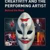 Creativity and the Performing Artist: Behind the Mask eBook