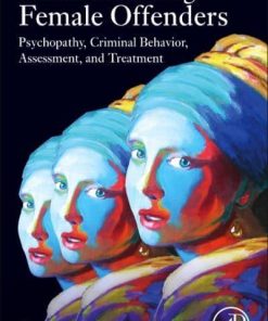 Understanding Female Offenders: Psychopathy, Criminal Behavior, Assessment, and Treatment eBook
