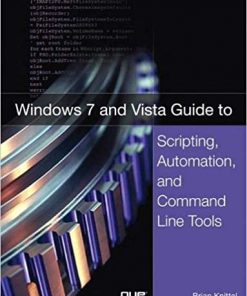 Windows 7 and Vista Guide to Scripting, Automation, and Command Line Tools: Win 7 & Vista Gd Scrp Au CL eBook