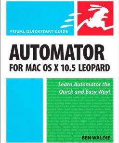 Automator for Mac OS X 10.5 Leopard: Visual QuickStart Guide eBook