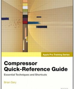 Apple Pro Training Series: Compressor Quick-Reference Guide eBook