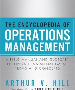 Encyclopedia of Operations Management, The A Field Manual and Glossary of Operations Management Terms and Concepts eBook
