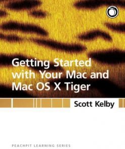 Getting Started with Your Mac and Mac OS X Tiger: Peachpit Learning Series eBook