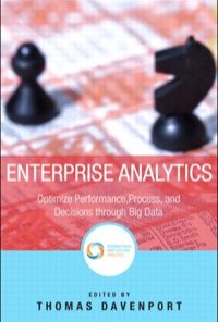 Enterprise Analytics: Optimize Performance, Process, and Decisions Through Big Data eBook