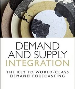 Demand and Supply Integration: The Key to World-Class Demand Forecasting eBook