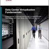 Data Center Virtualization Fundamentals: Understanding Techniques and Designs for Highly Efficient Data Centers with Cisco Nexus, UCS, MDS, and Beyond eBook