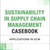 Sustainability in Supply Chain Management Casebook: Applications in SCM eBook