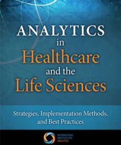 Analytics in Healthcare and the Life Sciences: Strategies, Implementation Methods, and Best Practices eBook