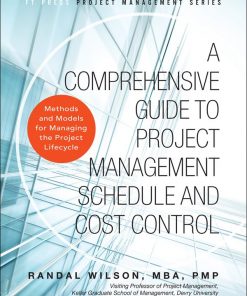 Comprehensive Guide to Project Management Schedule and Cost Control, A Methods and Models for Managing the Project Lifecycle eBook