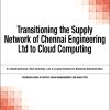 Transitioning the Supply Network of Chennai Engineering Ltd to Cloud Computing eBook