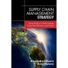 Supply Chain Management Strategy: Using SCM to Create Greater Corporate Efficiency and Profits eBook