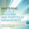 Mastering Project, Program, and Portfolio Management: Models for Structuring and Executing the Project Hierarchy eBook