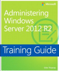 Training Guide Administering Windows Server 2012 R2 (MCSA): MCSA 70-411 eBook