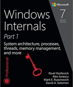 Windows Internals, Part 1: System architecture, processes, threads, memory management, and more eBook
